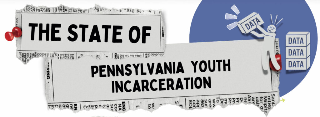 The State of Pennsylvania Youth Incarceration